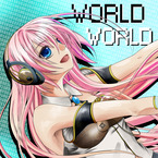 WORLD WORLD / koushirou