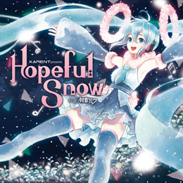 新品CD Hopeful Snow feat. 初音ミク