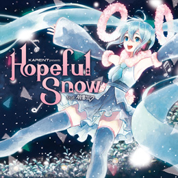 Hopeful Snow feat. 初音ミク | KARENT